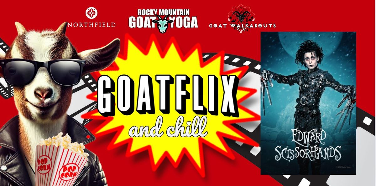 Goatflix & Chill (Edward Scissorhands)