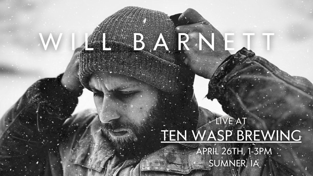 Will Barnett at Ten Wasp Brewing- Live Music