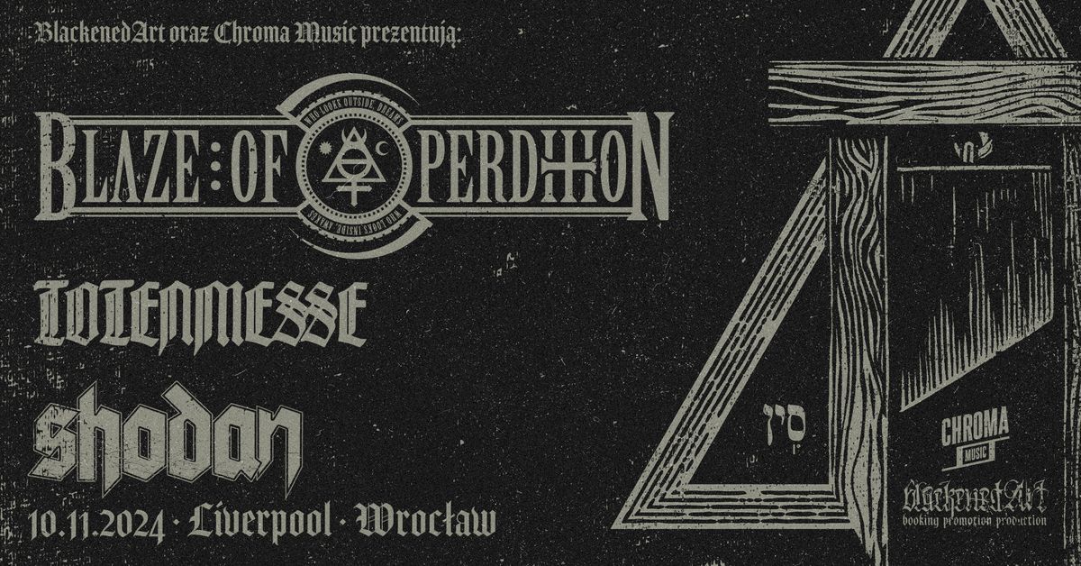 BLAZE OF PERDITION \u2022 TOTENMESSE \u2022 SHODAN | 10.11.2024 | Wroc\u0142aw - Klub Liverpool