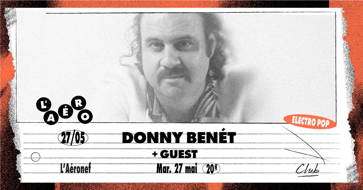 Donny Ben\u00e9t + guest \u2219 L'A\u00e9ronef\u23a5Club