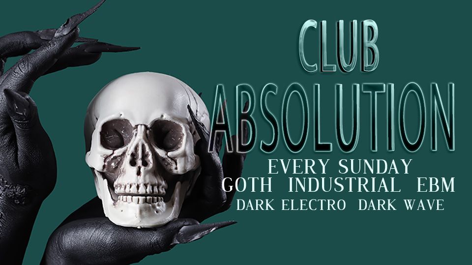 Club Absolution \u2729 Sunday July 14th 2024 \u2729 Goth Dance Party Every Sunday \u2729