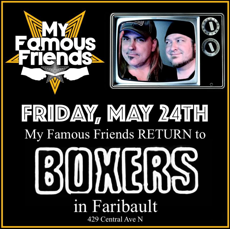 My Famous Friends RETURN to Boxers in Faribault Friday, May 24th!