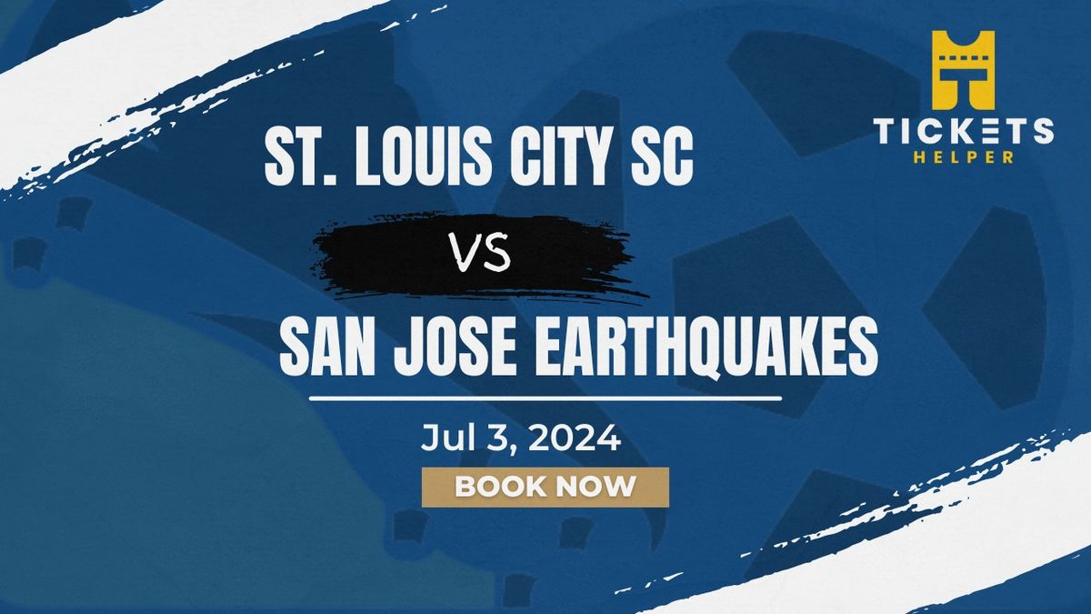 St. Louis City SC vs. San Jose Earthquakes
