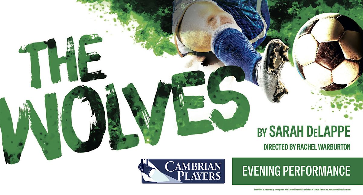 THE WOLVES at Cambrian Players - March 5th 2026, Cambrian Players ...