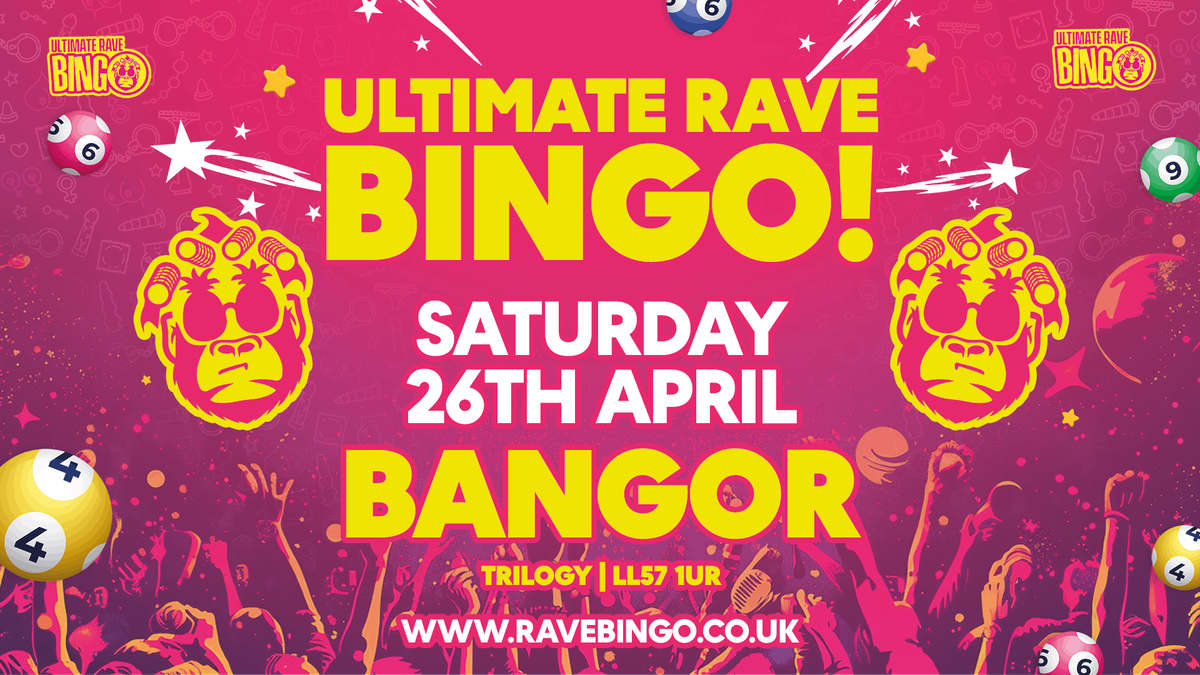 Ultimate Rave Bingo \/\/  Bangor \/\/ Saturday 26th April