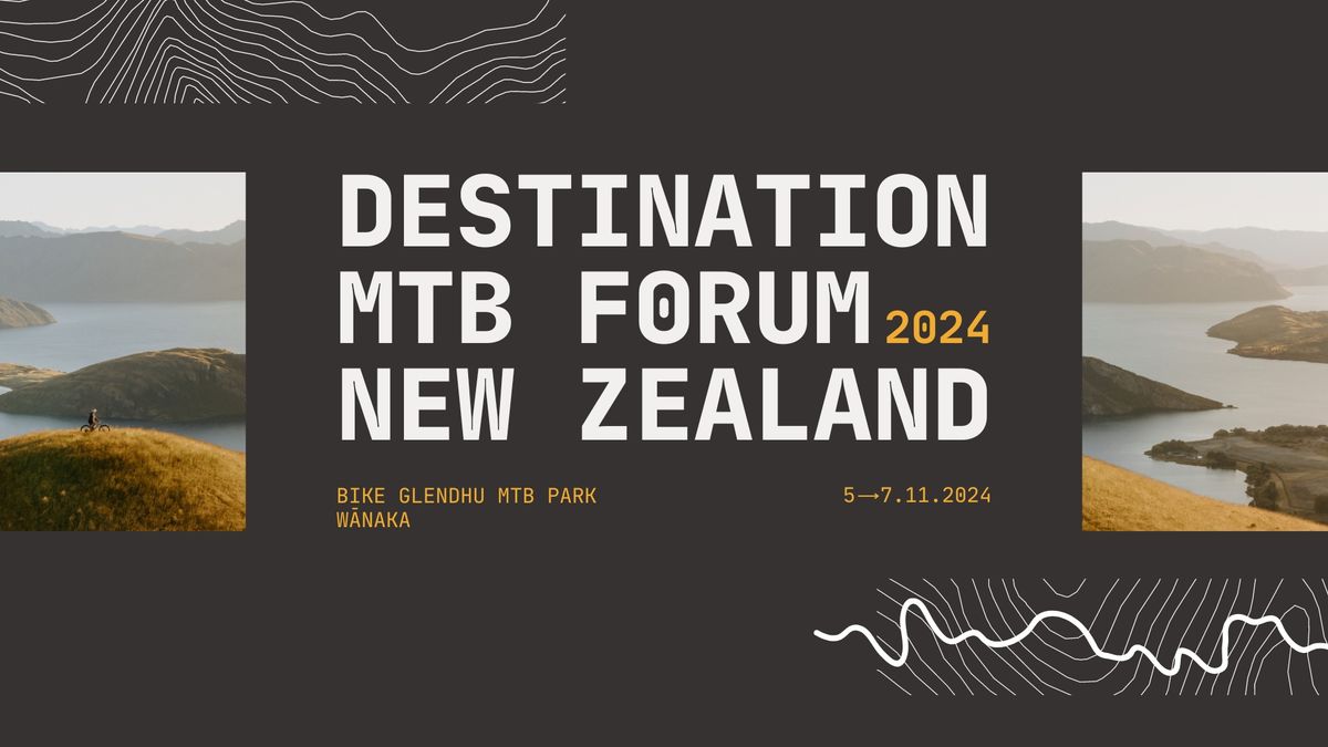 Destination MTB Forum New Zealand 2024