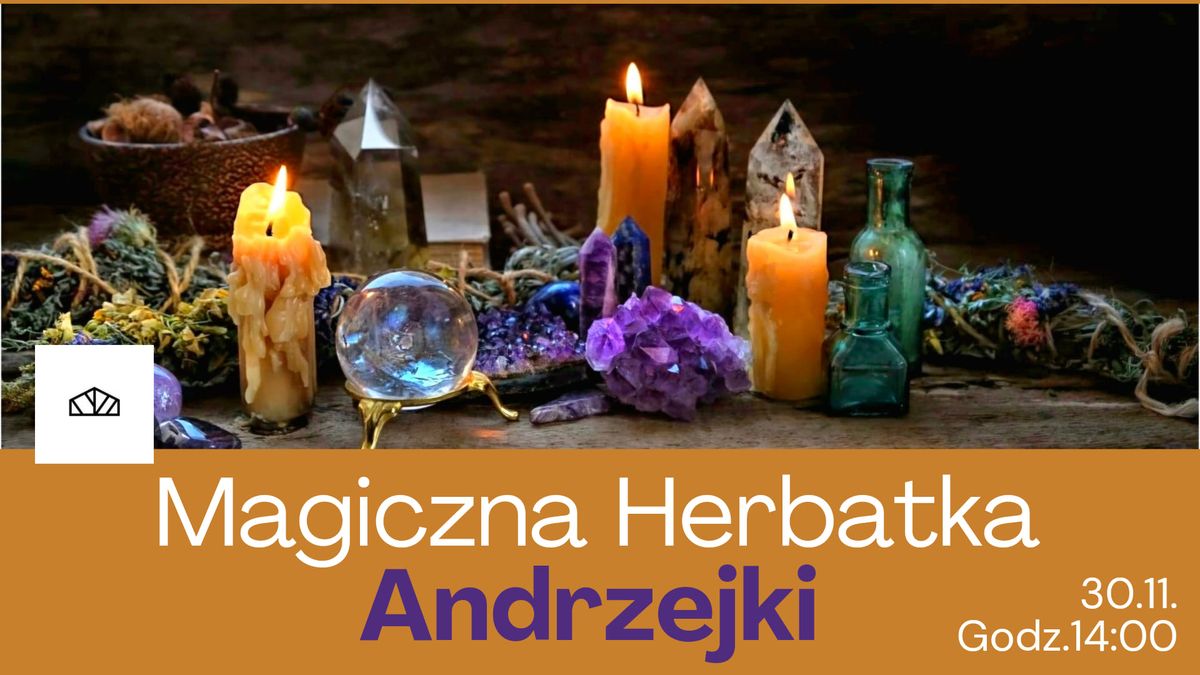 Spotkanie: Magiczna Herbatka - Andrzejki