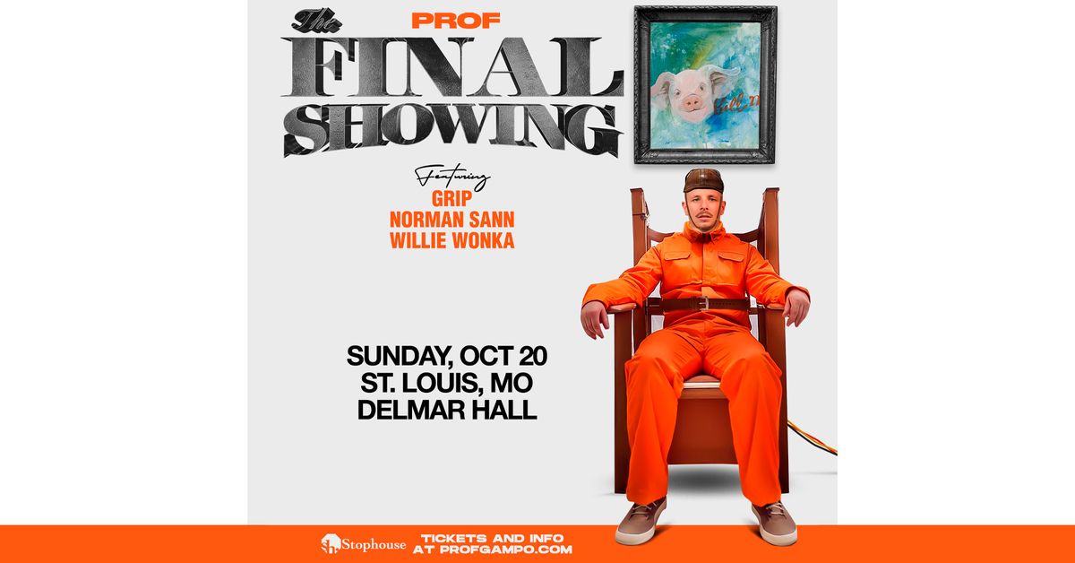 Prof The Final Showing at Delmar Hall