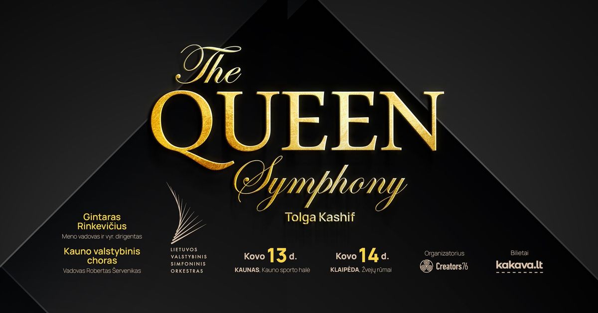 LVSO |THE QUEEN SYMPHONY Tolga Kashif | Klaip\u0117da