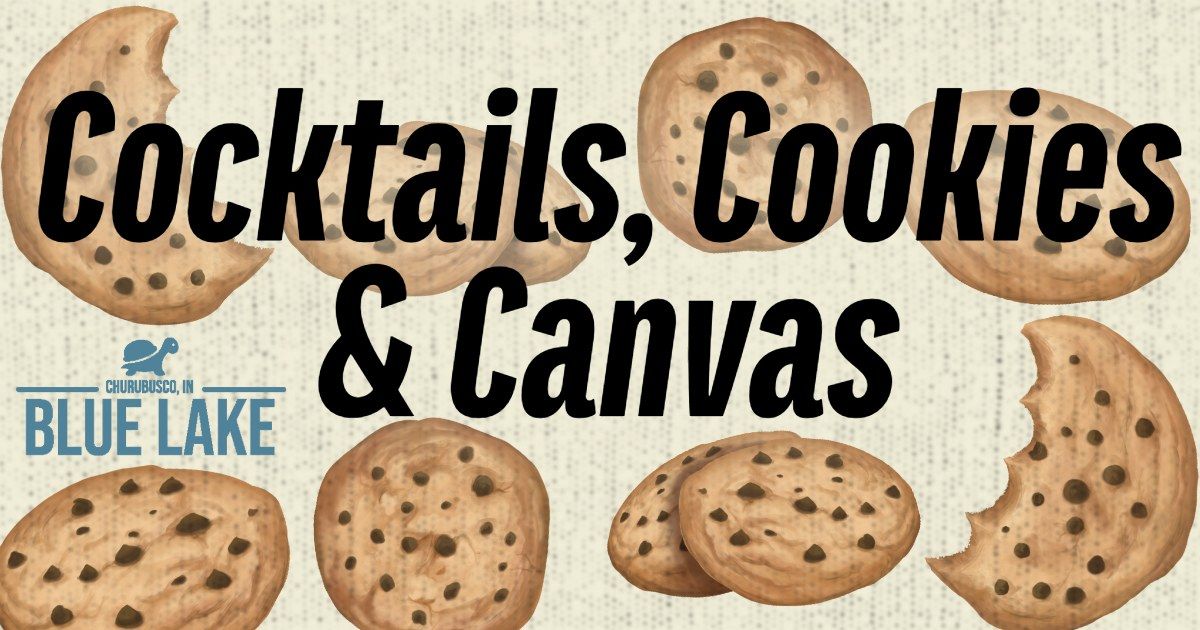 Cookies & Canvas ... Then Cocktails and Canvas! 