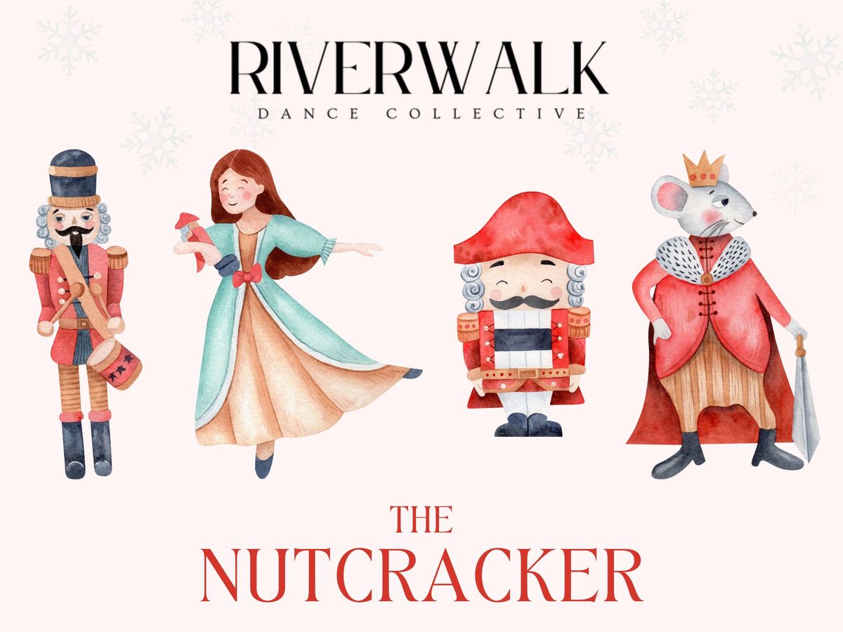 Riverwalk Presents The Nutcracker