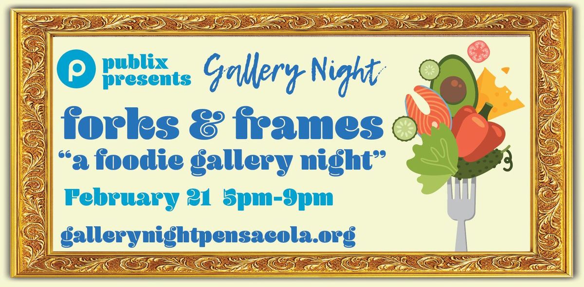 Gallery Night Forks and Frames "A Foodie Gallery Night"- Presented by Publix