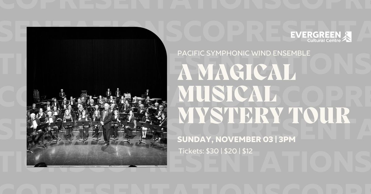 Pacific Symphonic Wind Ensemble: A Magical Musical Mystery Tour