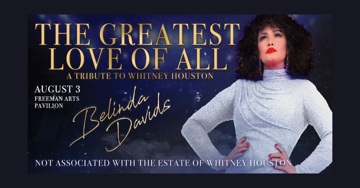 The Greatest Love of All \u2014 A Tribute To Whitney Houston