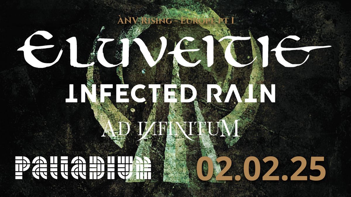 ELUVEITIE (Ch) \/ Infected Rain (Md) \/ Ad Infinitum (Ch) 