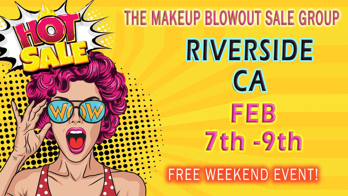 Riverside, CA - Makeup Blowout Sale Event!