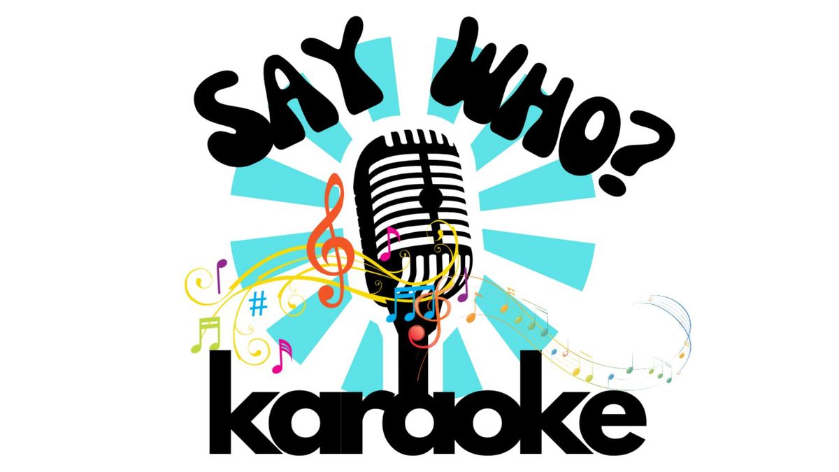 Say Who? Karaoke 