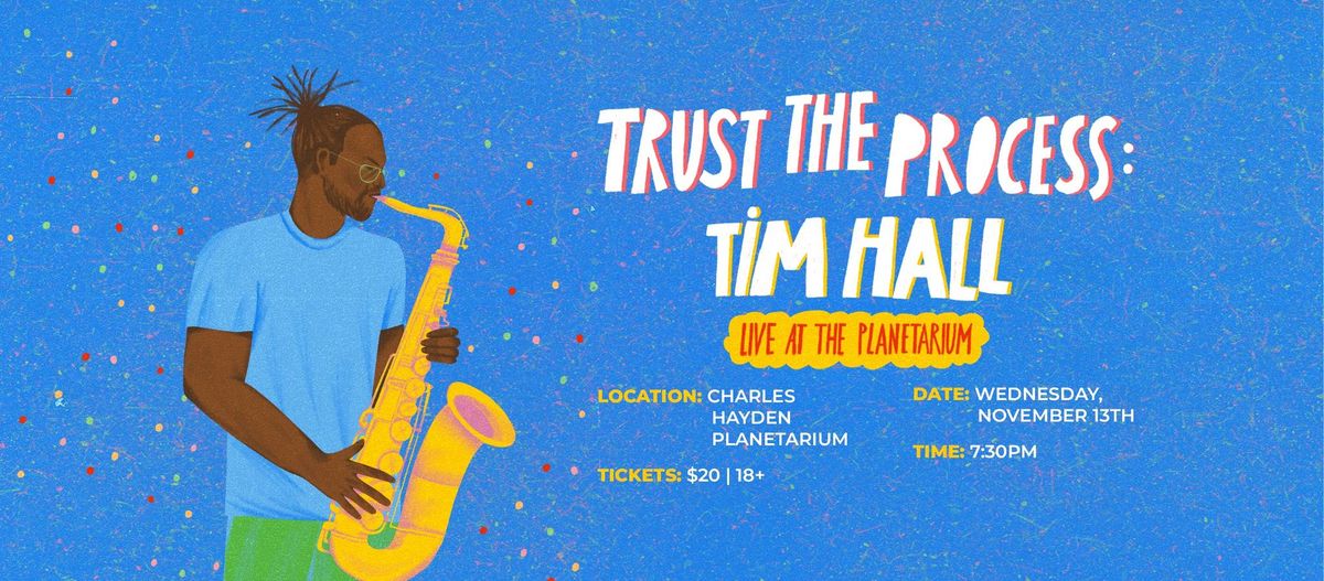 Trust The Process: Tim Hall Live at the Planetarium 