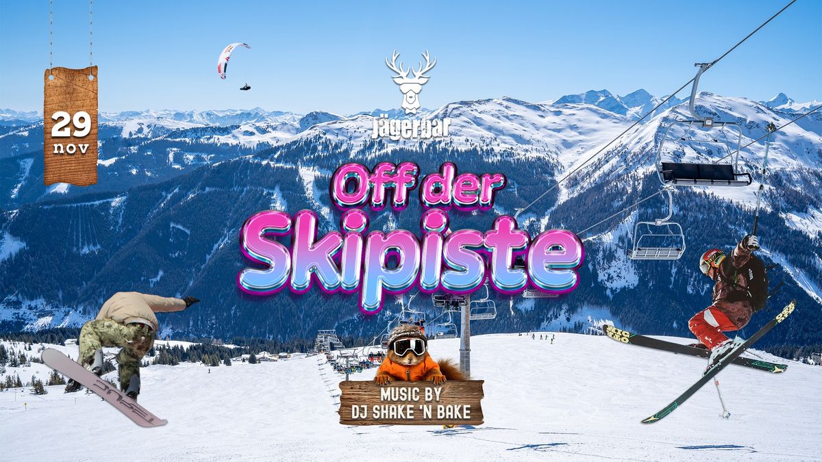 Off der Skipiste mit DJ Shake 'N Bake