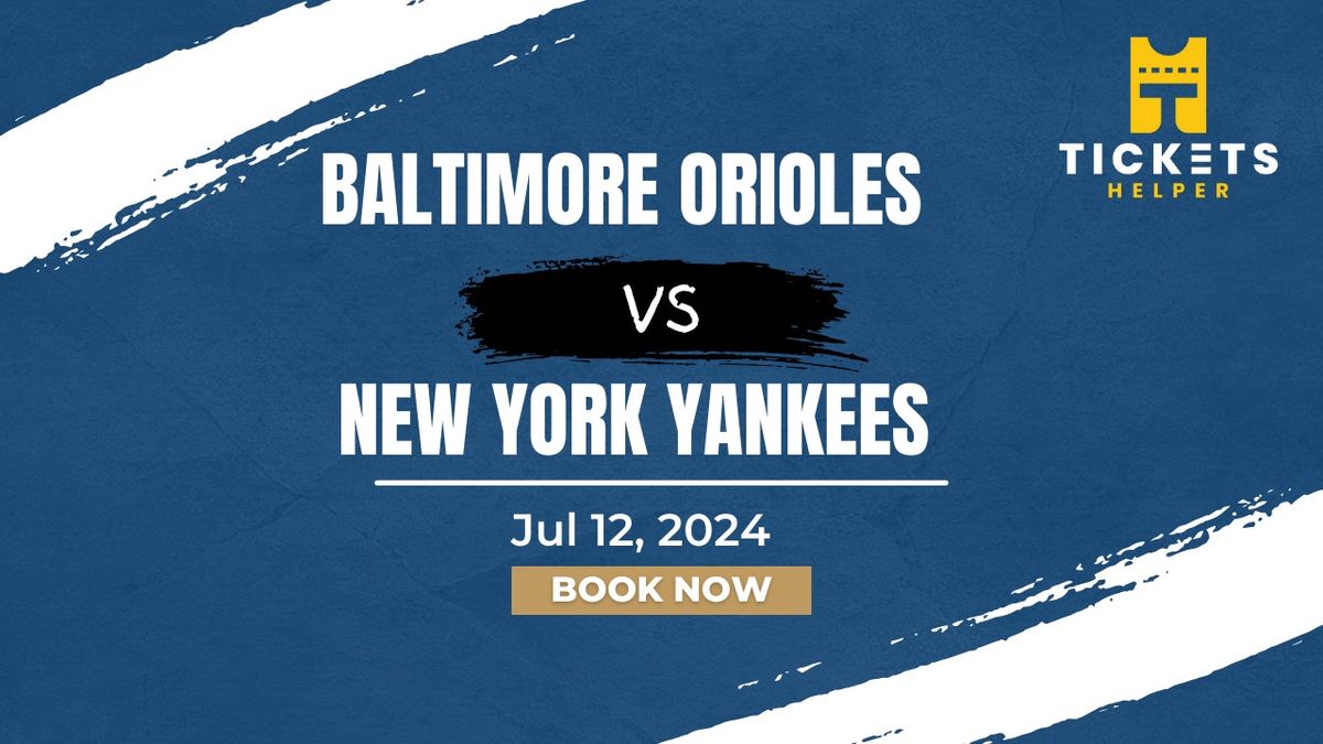 Baltimore Orioles vs. New York Yankees at Oriole Park At Camden Yards