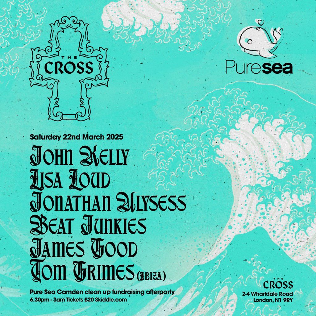 Pure Sea Presents... The Great Camden Clean Up @The Cross London