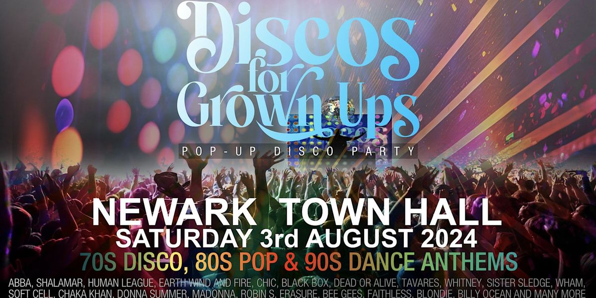 NEWARK Town hall -Discos for Grown ups 70s, 80s & 90s disco party