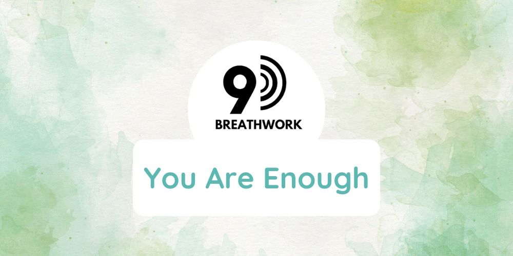 9D Breathwork: You Are Enough (NEW JOURNEY)