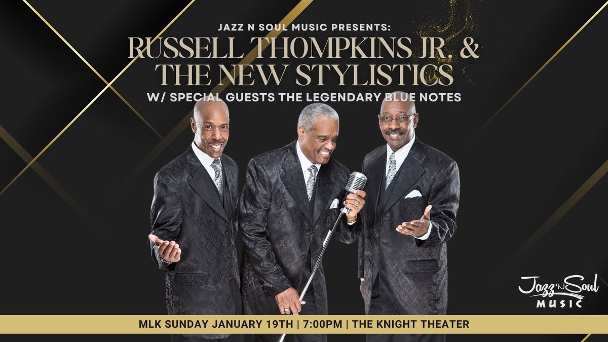 Russell Thompkins Jr. & The New Stylistics with special guests The Legendary Blue Notes 