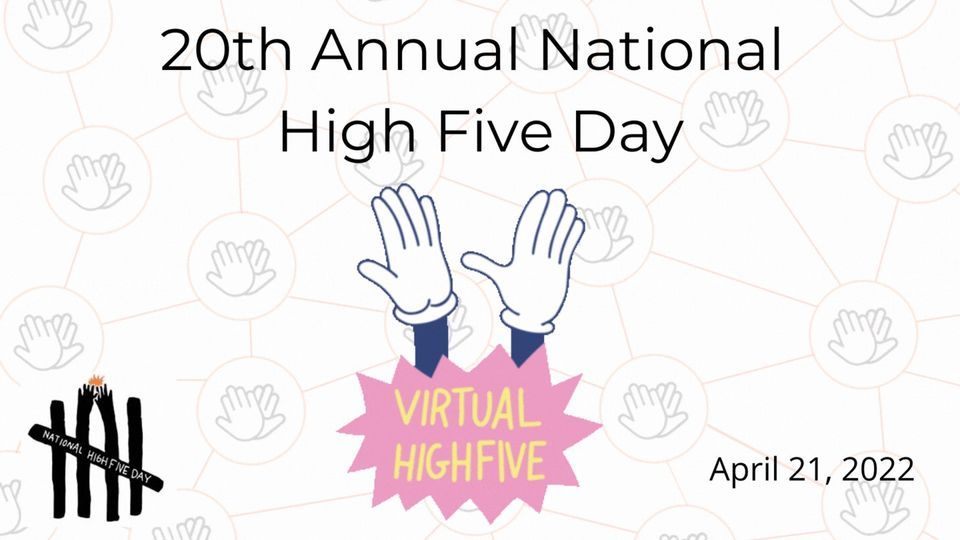 National High Five Day 2022!, online, 21 April 2022