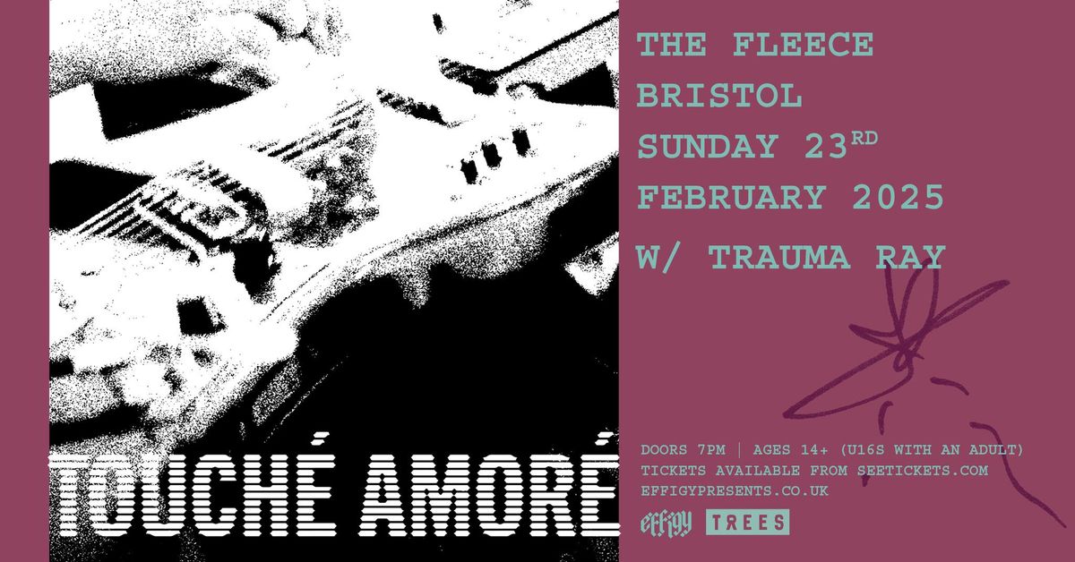 Touche Amore plus Trauma Ray at The Fleece, Bristol