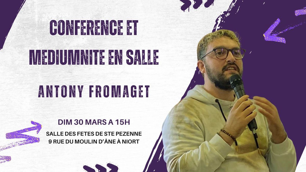 Conf\u00e9rence et m\u00e9diumnit\u00e9 en salle avec Antony Fromaget