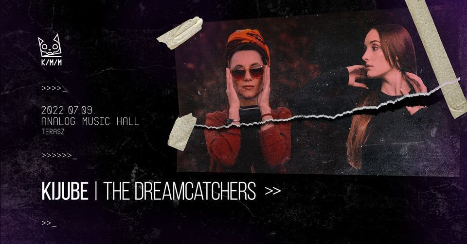 Kijube x The Dreamcatchers @ Analog Terasz