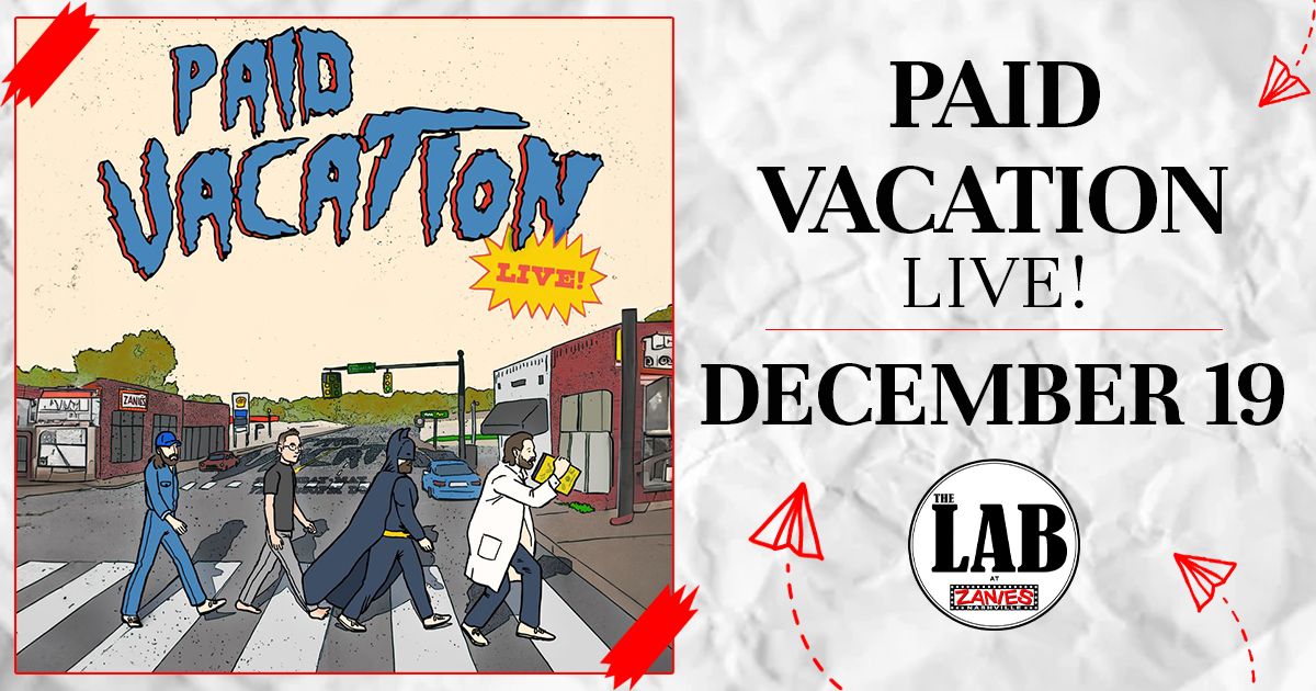 Paid Vacation LIVE at The Lab at Zanies