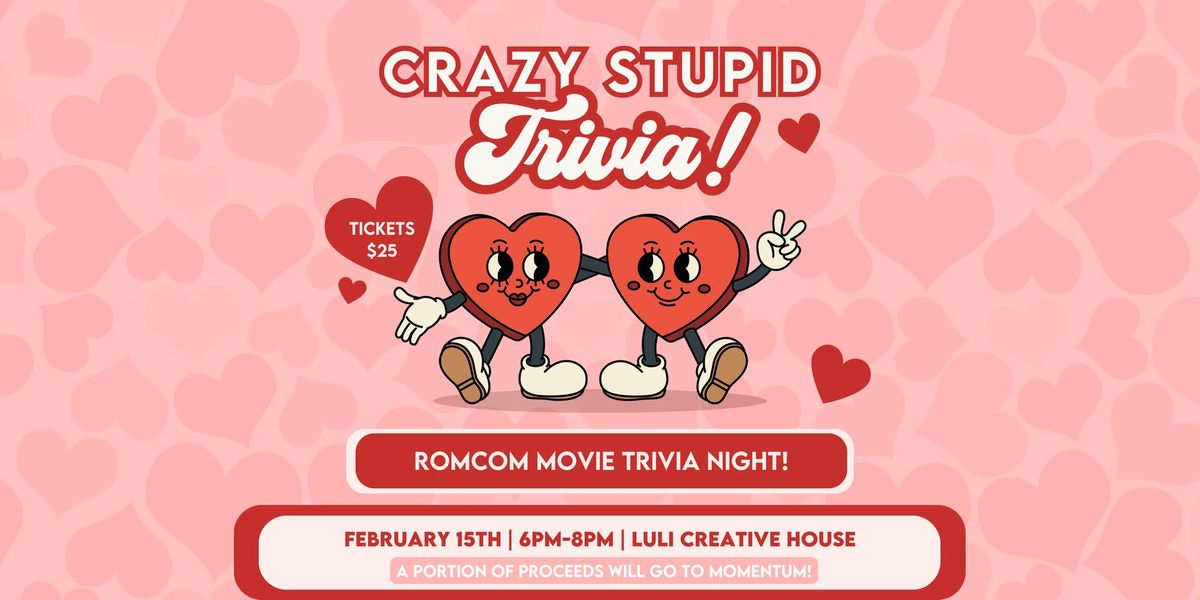 Crazy, Stupid, Trivia! | Romcom Trivia Night at Luli!