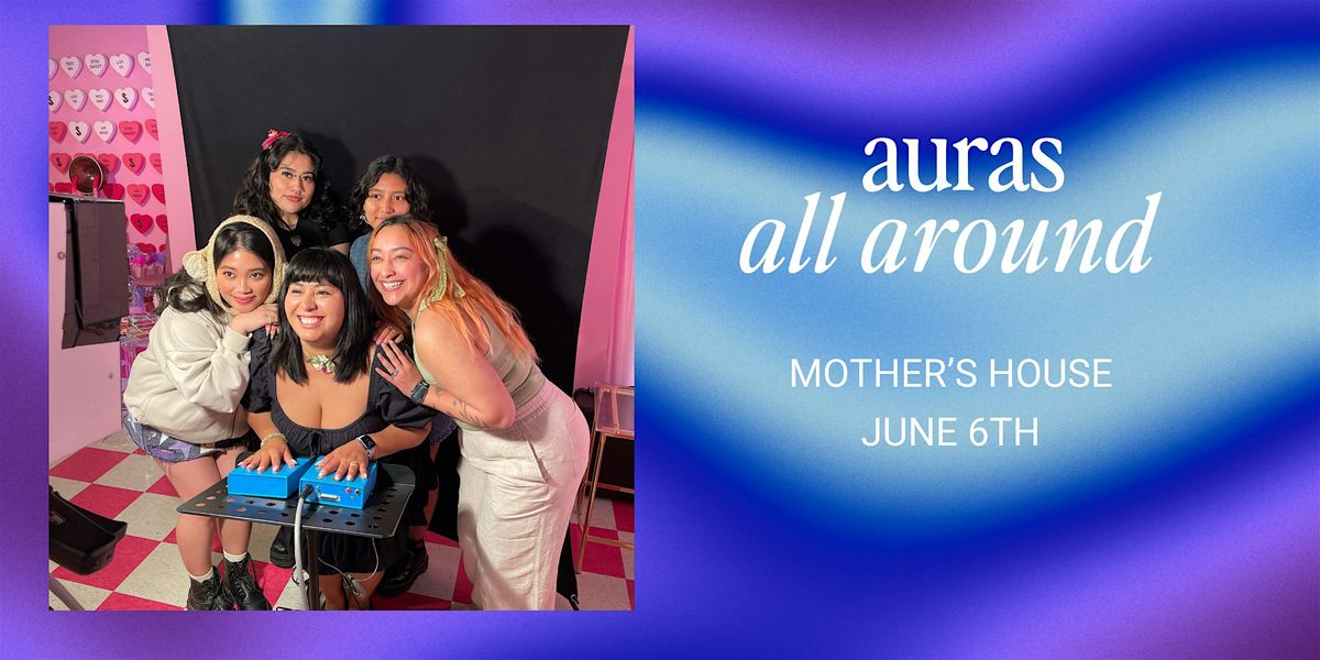 Aura Photography Pop Up at Mother's House - June 6th