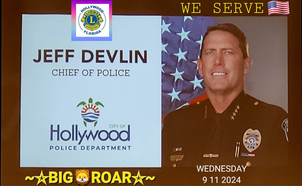 Hollywood Lions Club Welcomes Chief of Police,  Jeff Devlin ~ Meeting #132