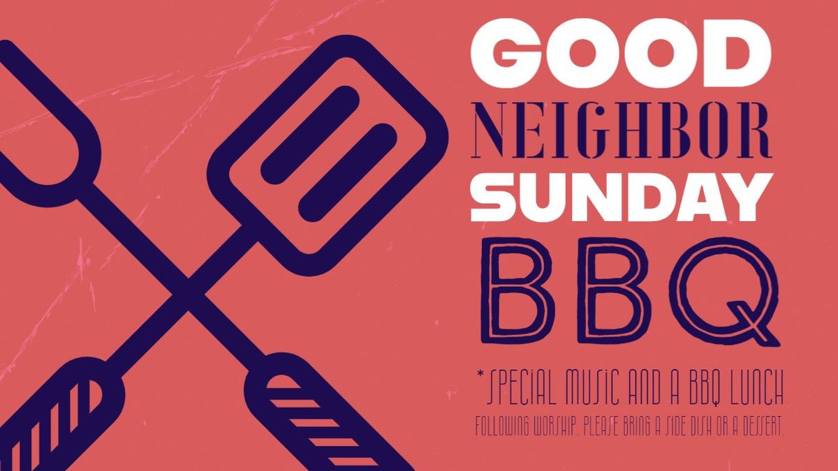 Good Neighbor Sunday BBQ