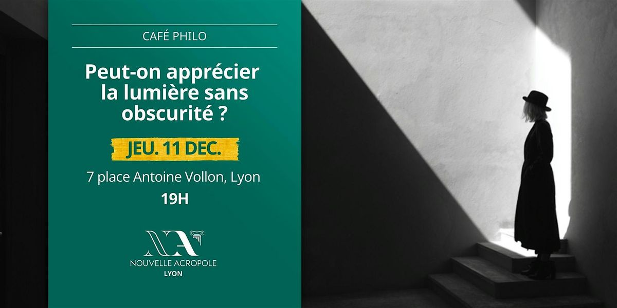 CAFE PHILO : Peut-on appr\u00e9cier la lumi\u00e8re sans obscurit\u00e9