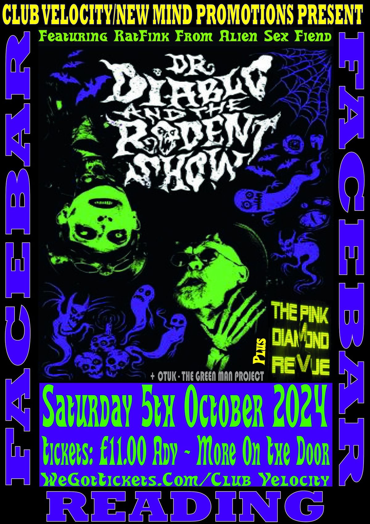 Club Velocity\/New Mind presents Dr Diablo & The Rodent Show.\/Pink Diamond Revue\/OTUK - the Green Man