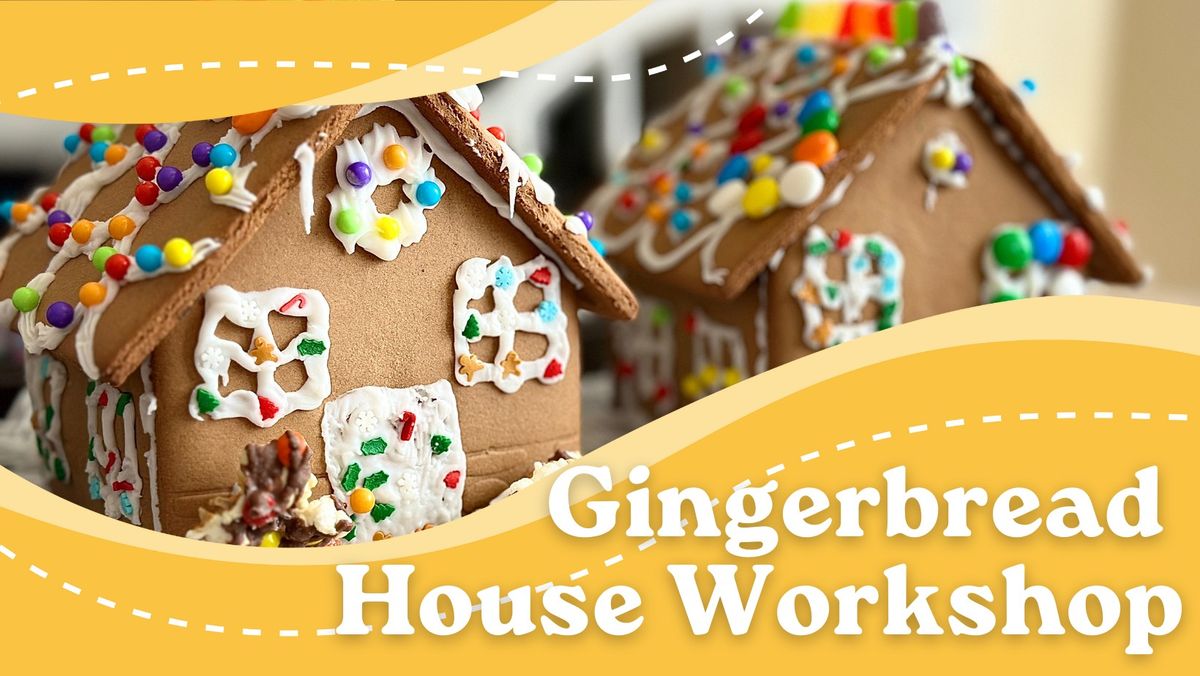 Gingerbread House Workshop