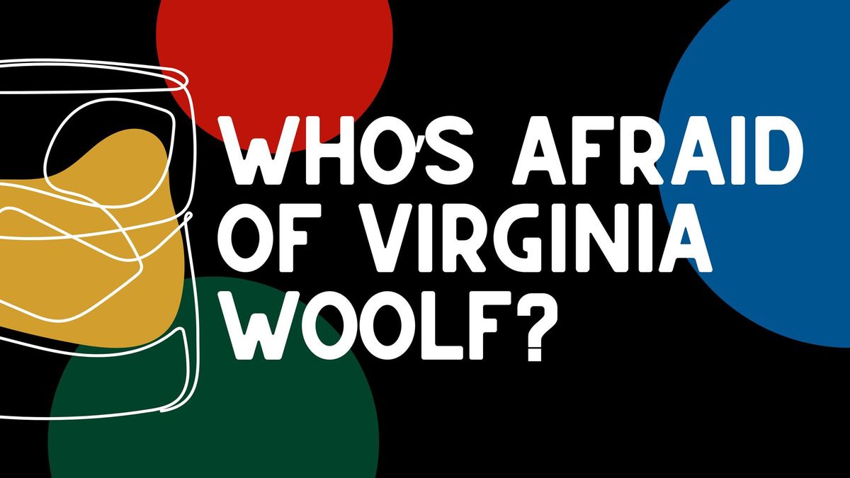 Who's Afraid of Virginia Woolf?