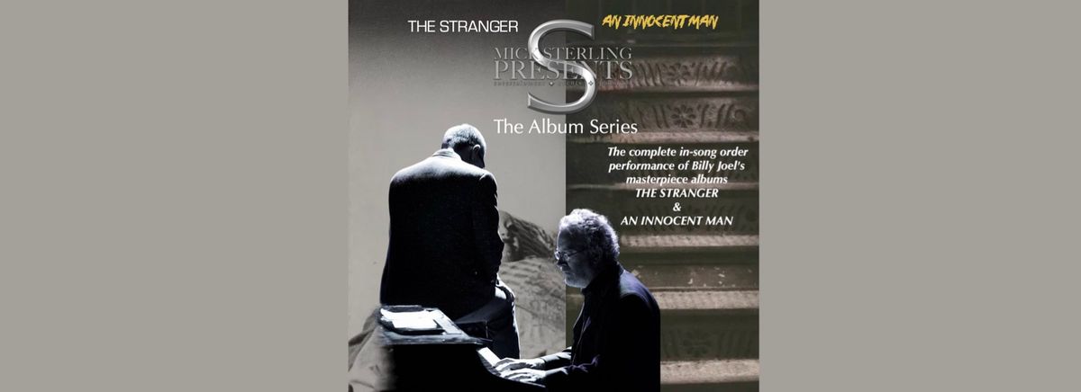  Mick Sterling Presents - Billy Joel's masterpiece albums THE STRANGER and AN INNOCENT MAN