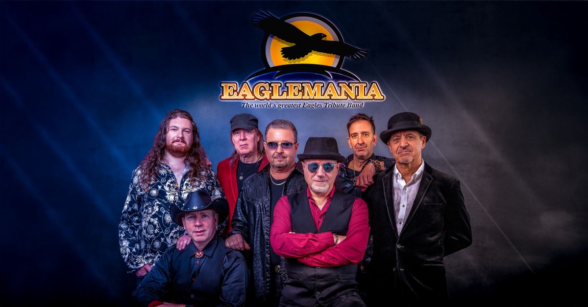 Eaglemania: The World's Greatest Eagles Tribute Band