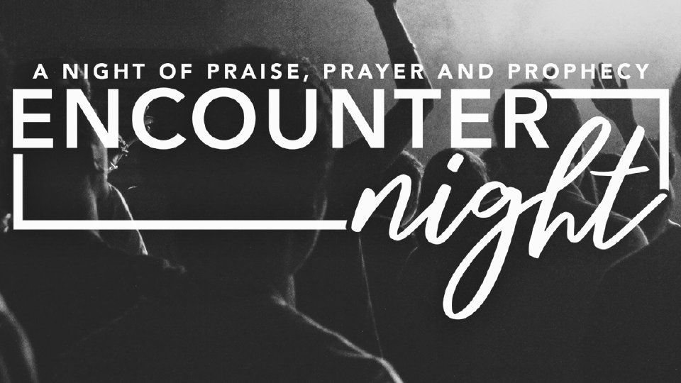 Encounter Night at Free Life Church