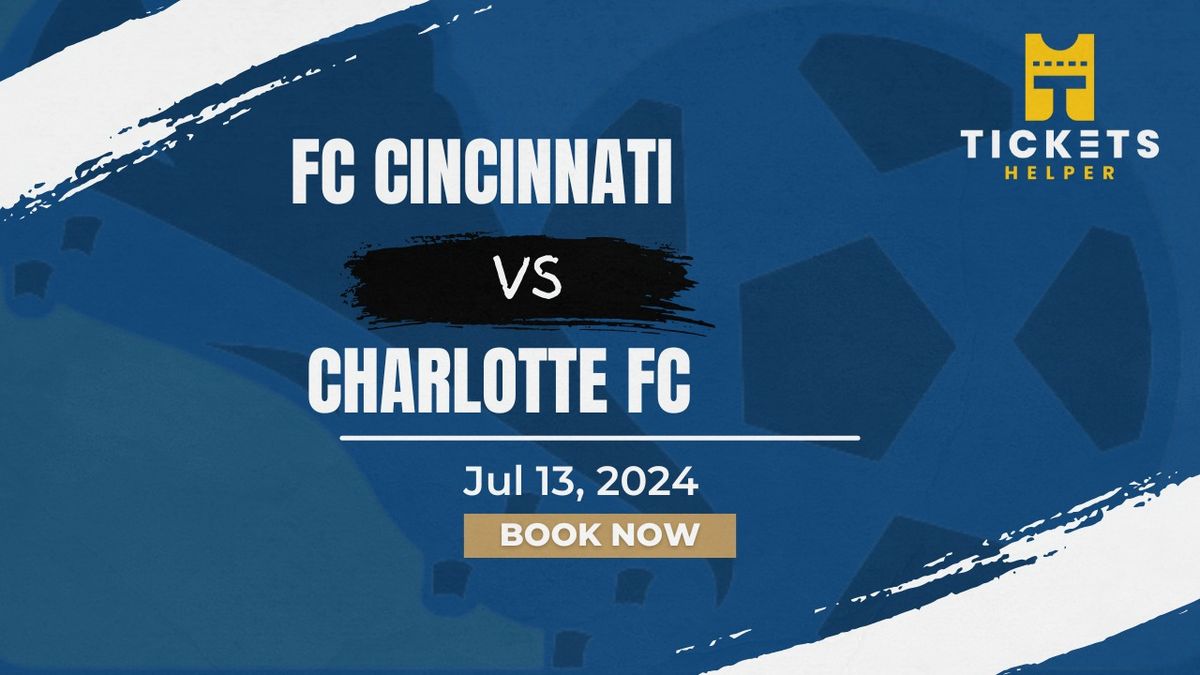 FC Cincinnati vs. Charlotte FC at TQL Stadium