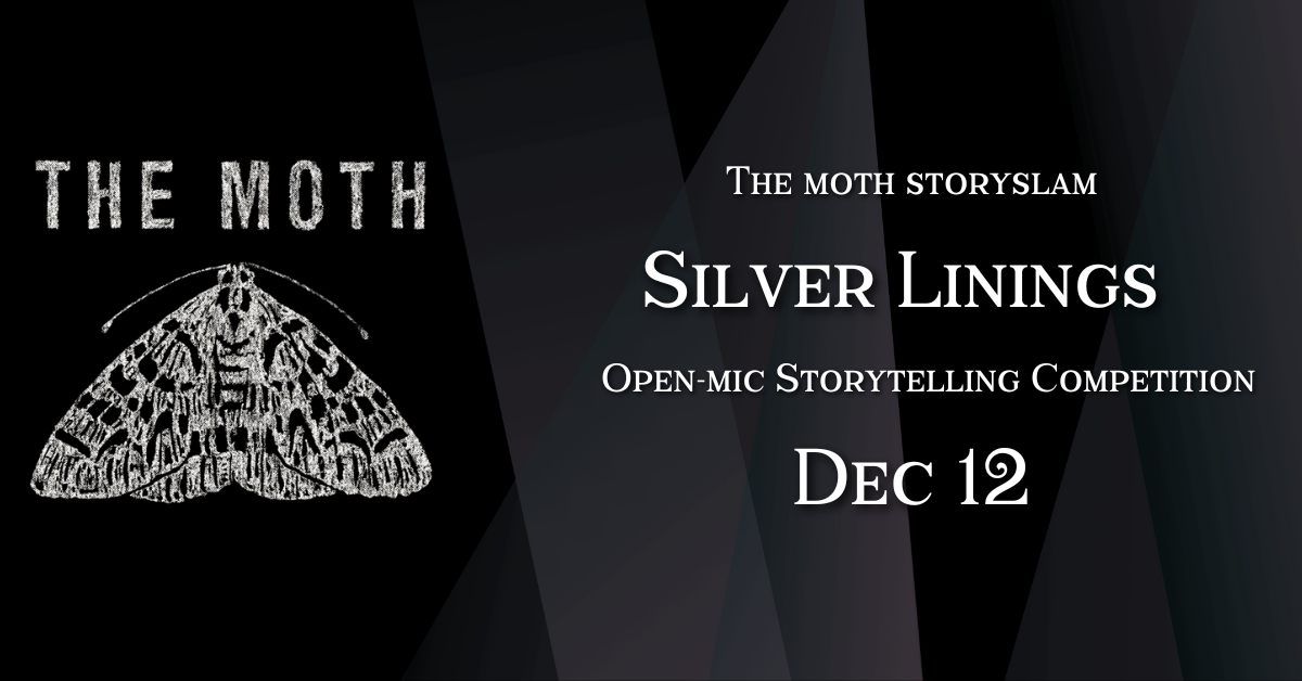 The Moth StorySLAM: Silver Linings