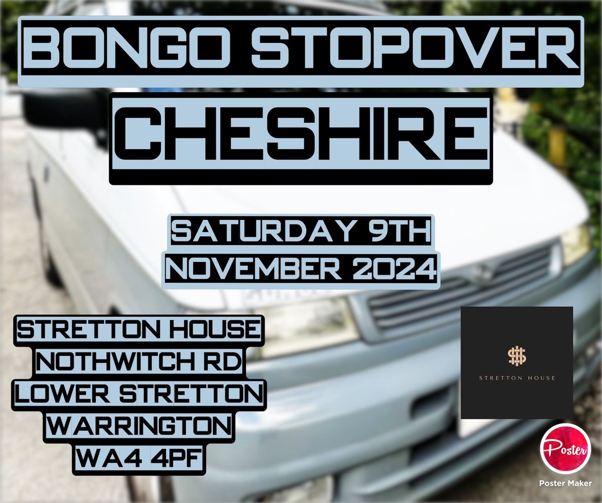 Bongo stopover CHESHIRE (Stretton)