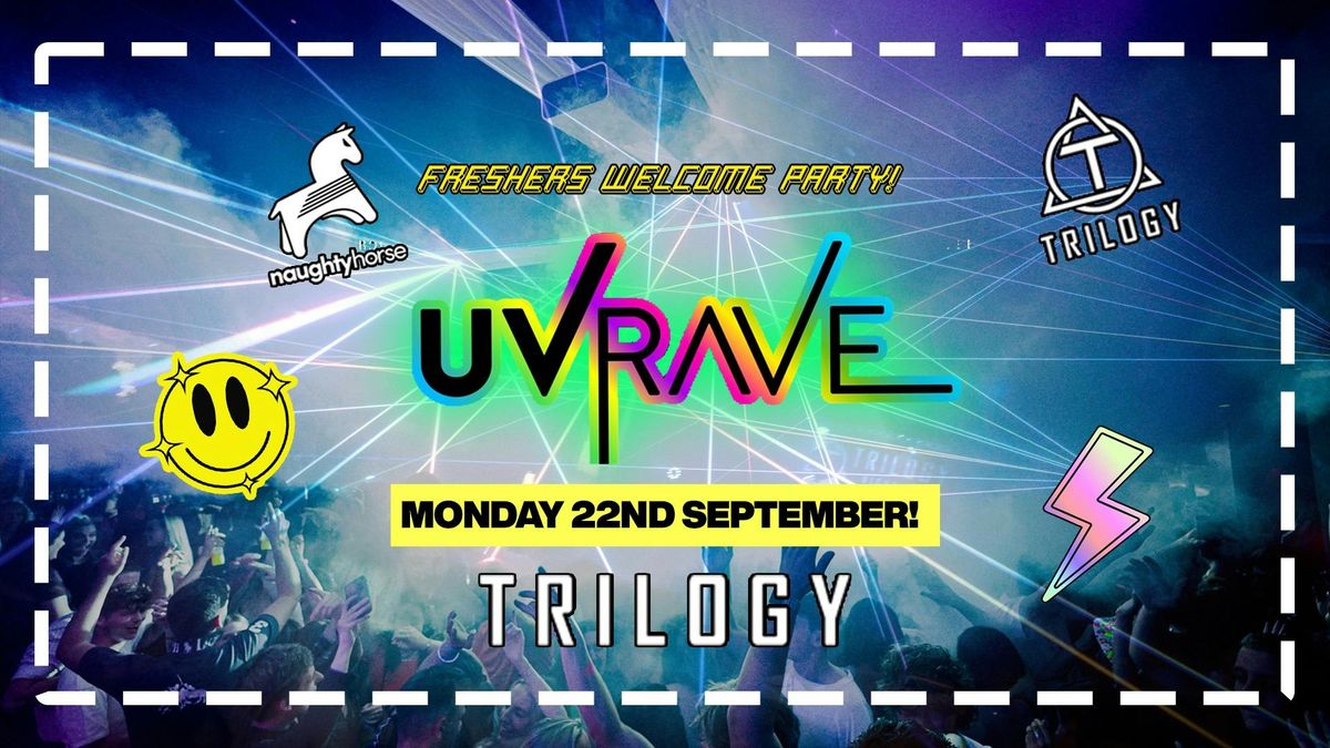 UV RAVE Freshers Welcome Party - TRILOGY! [Bangor Freshers 2025]