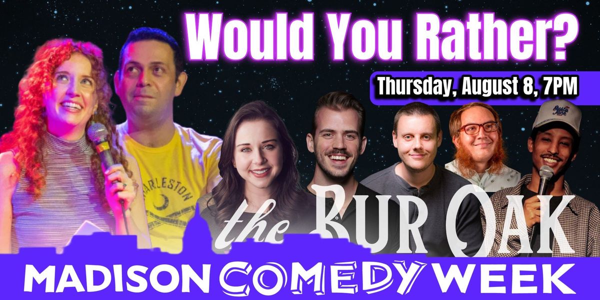 Would You Rather? - Madison Comedy Week