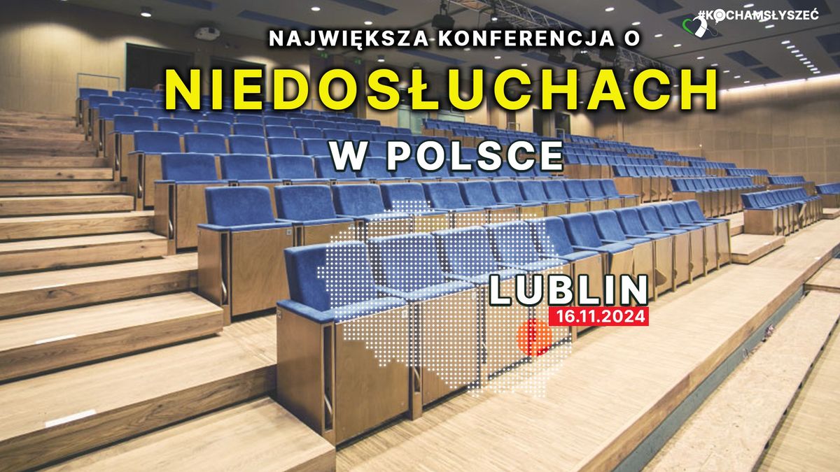 Konferencja niedos\u0142uchowa \u201eKocham S\u0142ysze\u0107\u201d, Lublin